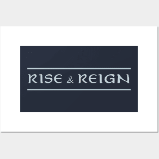 Rise and Reign Posters and Art